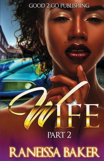Knjiga W.I.F.E PT 2 Raneissa Baker