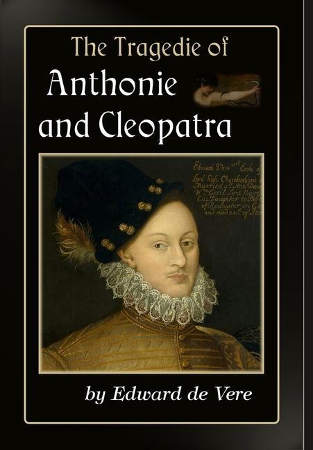Libro Tragedie of Anthonie and Cleopatra Edward de Vere