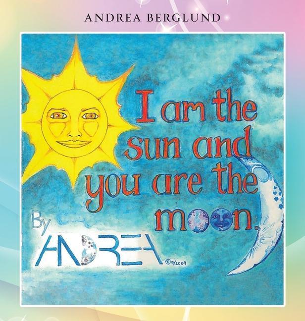 Knjiga I am the Sun and you are the Moon Andrea Berglund