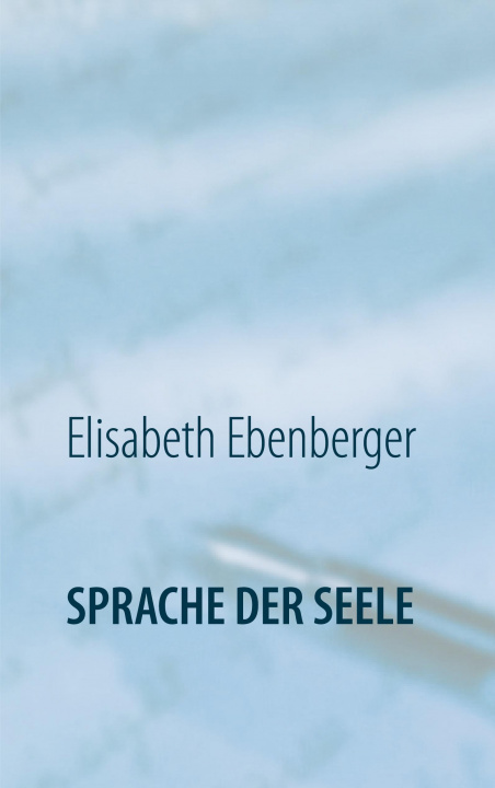 Boek Sprache der Seele Elisabeth Ebenberger