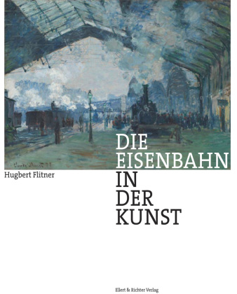 Kniha Die Eisenbahn in der Kunst 