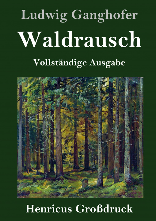 Книга Waldrausch (Grossdruck) Ludwig Ganghofer