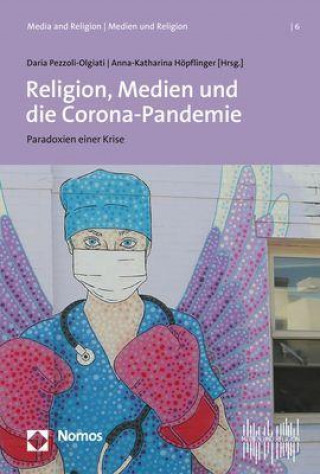 Knjiga Religion, Medien und die Corona-Pandemie Anna-Katharina Höpflinger