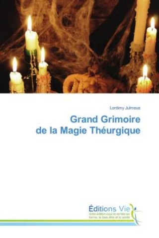 Kniha Grand Grimoire de la Magie Theurgique 