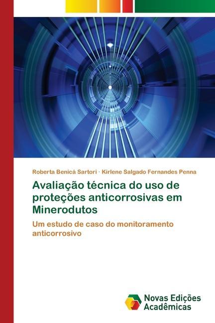 Kniha Avaliacao tecnica do uso de protecoes anticorrosivas em Minerodutos Kirlene Salgado Fernandes Penna