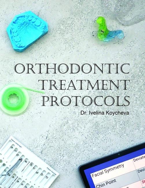 Könyv Orthodontic Treatment Protocols Velin Koychev