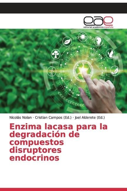 Kniha Enzima lacasa para la degradacion de compuestos disruptores endocrinos Cristian Campos