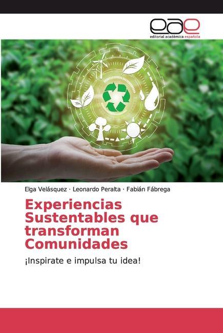 Knjiga Experiencias Sustentables que transforman Comunidades Leonardo Peralta