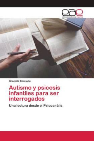 Libro Autismo y psicosis infantiles para ser interrogados Graciela Berraute