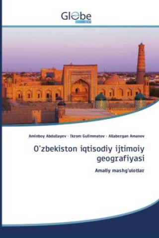 Kniha O'zbekiston iqtisodiy ijtimoiy geografiyasi Ikrom Gulimmatov