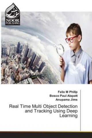 Könyv Real Time Multi Object Detection and Tracking Using Deep Learning Bosco Paul Alapatt
