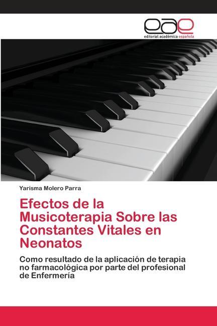 Könyv Efectos de la Musicoterapia Sobre las Constantes Vitales en Neonatos 