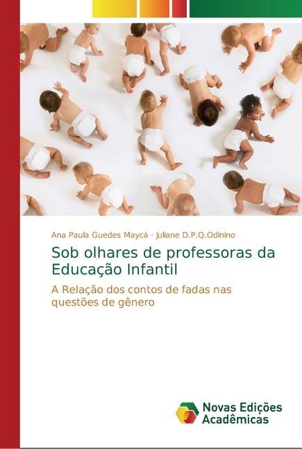 Knjiga Sob olhares de professoras da Educacao Infantil Juliane D. P. Q. Odinino