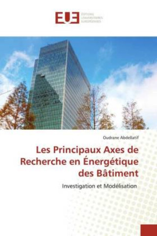 Kniha Les Principaux Axes de Recherche en Energetique des Batiment 