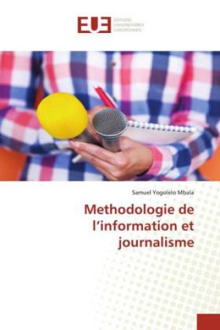 Knjiga Methodologie de l'information et journalisme Samuel Yogolelo Mbala