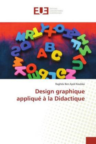 Книга Design graphique applique a la Didactique Raghda Ben Ayed Koubâa