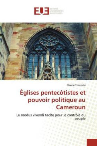 Libro Eglises pentecotistes et pouvoir politique au Cameroun Claude Troumba