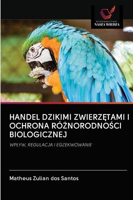 Kniha Handel Dzikimi Zwierz&#280;tami I Ochrona Ro&#379;norodno&#346;ci Biologicznej 
