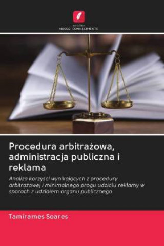 Kniha Procedura arbitra&#380;owa, administracja publiczna i reklama 