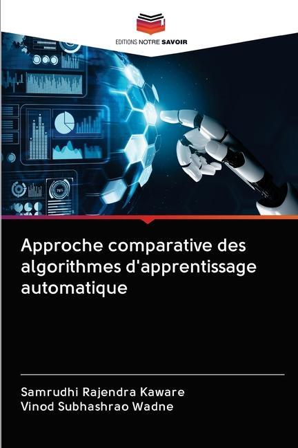 Книга Approche comparative des algorithmes d'apprentissage automatique Vinod Subhashrao Wadne
