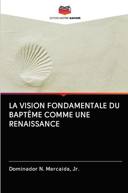 Libro Vision Fondamentale Du Bapteme Comme Une Renaissance Dominador N. Marcaida Jr.