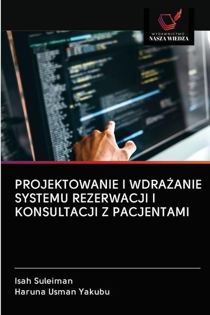 Kniha Projektowanie I Wdra&#379;anie Systemu Rezerwacji I Konsultacji Z Pacjentami Haruna Usman Yakubu