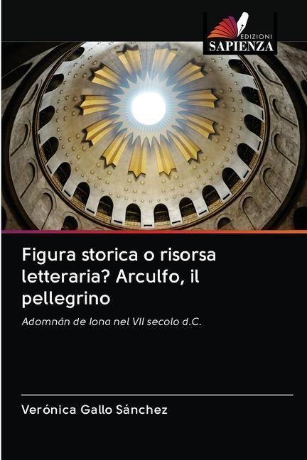 Libro Figura storica o risorsa letteraria? Arculfo, il pellegrino Verónica Gallo Sánchez