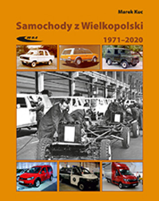 Książka Samochody z Wielkopolski 1971-2020 Kuc Marek