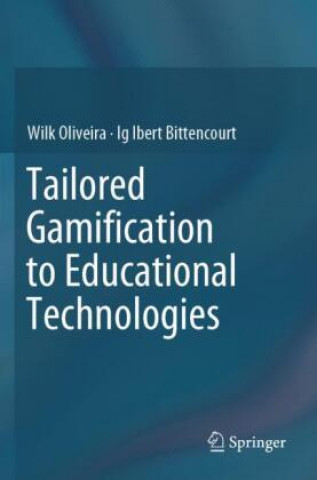 Knjiga Tailored Gamification to Educational Technologies Ig Ibert Bittencourt