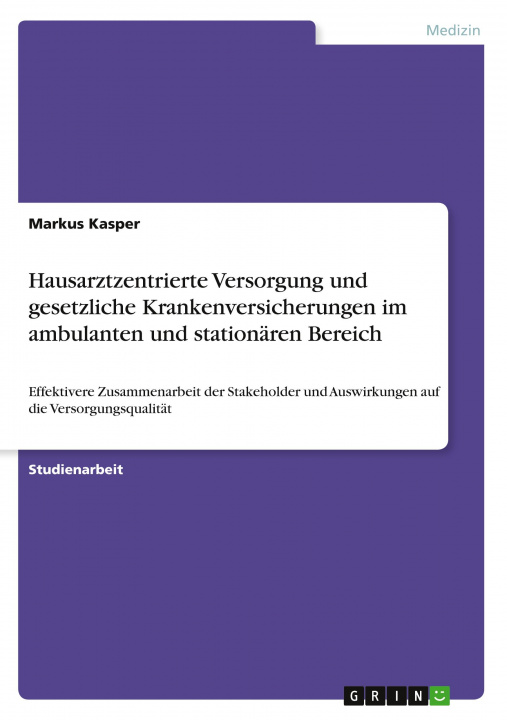 Kniha Hausarztzentrierte Versorgung und gesetzliche Krankenversicherungen im ambulanten und stationären Bereich 