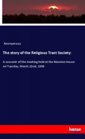 Libro The story of the Religious Tract Society: Anonymous