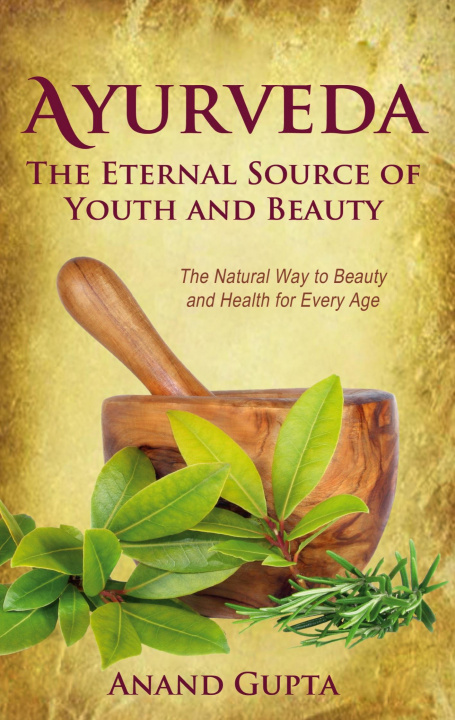 Könyv Ayurveda - The Eternal Source of Youth and Beauty 