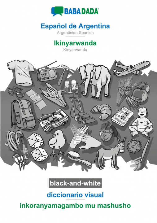 Book BABADADA black-and-white, Espanol de Argentina - Ikinyarwanda, diccionario visual - inkoranyamagambo mu mashusho 