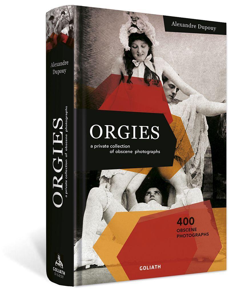 Kniha ORGIES - a private collection of obscene photographs 