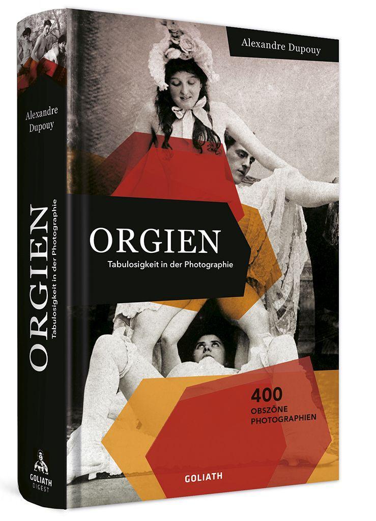 Kniha ORGIEN - Tabulosigkeit in der Photographie 