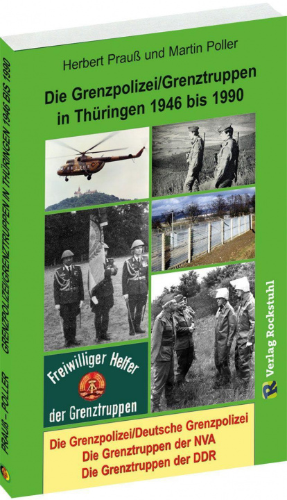 Könyv Die Grenzpolizei/Grenztruppen in Thüringen 1946 bis 1990 Martin Poller