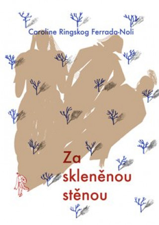 Kniha Za skleněnou stěnou Caroline Ringskog Ferrada-Noli