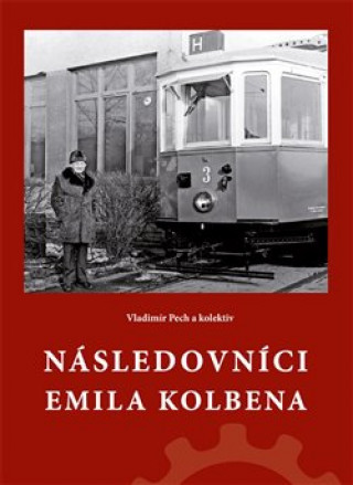 Kniha Následovníci Emila Kolbena Vladimír Pech