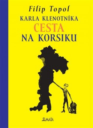 Book Karla Klenotníka cesta na Korsiku Filip Topol