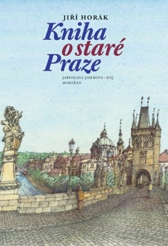 Kniha Kniha o staré Praze Jiří Horák
