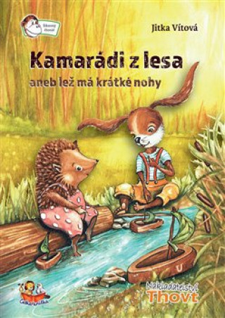 Kniha Kamarádi z lesa aneb lež má krátké nohy Jitka Vítová