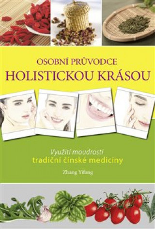 Kniha Osobní průvodce holistickou krásou Zhang Yifang