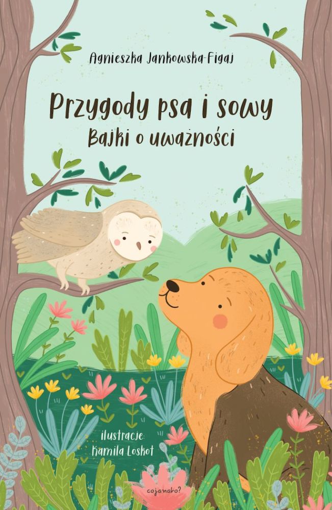 Book Bajki o uważności. Przygody psa i sowy Agnieszka Jankowska-Figaj