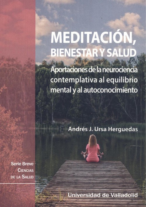 Audio MEDITACIÓN, BIENESTAR Y SALUD. APORTACIONES DE LA NEUROCIENCIA CONTEMPLATIVA AL ANDRES J. URSA HERGUEDAS