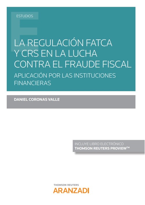Книга La regulación FATCA y CRS en la lucha contra el fraude fiscal (Papel + e-book) DANIEL CORONAS VALLE