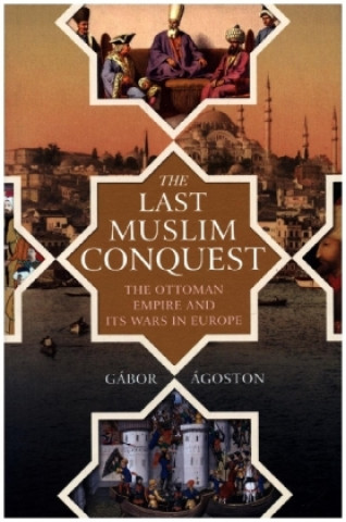 Book Last Muslim Conquest Gábor Ágoston