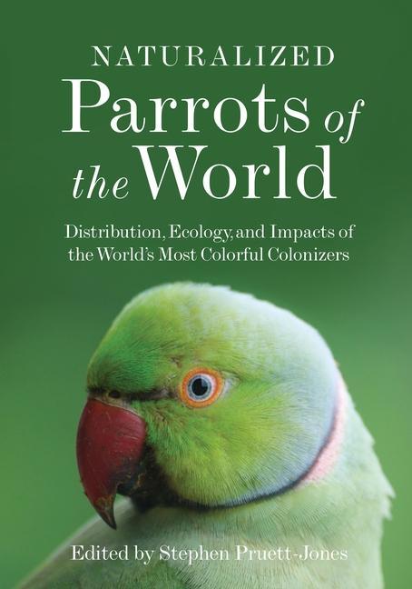 Carte Naturalized Parrots of the World Stephen Pruett–jones