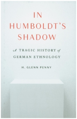 Buch In Humboldt's Shadow H. Glenn Penny