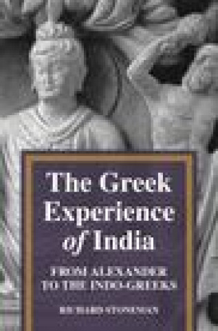 Kniha Greek Experience of India Richard Stoneman