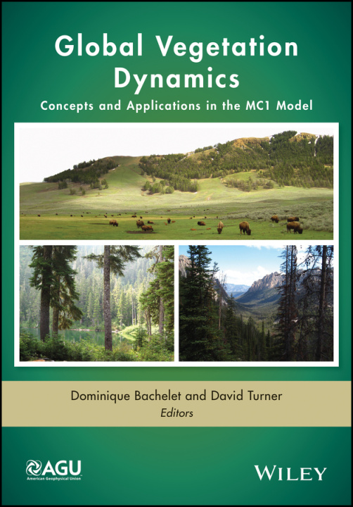 Knjiga Global Vegetation Dynamics: Concepts and Applicati ons in the MC1 Model 